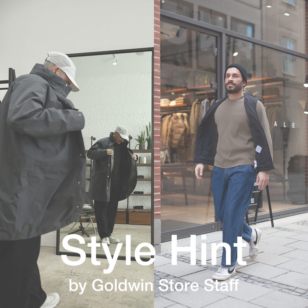 Style Hint by Goldwin Store Staff